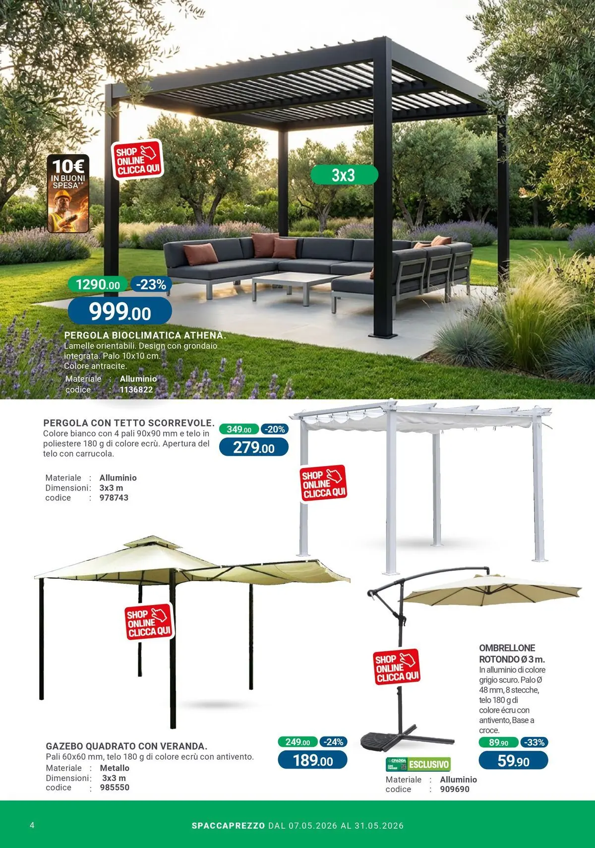 Nuovo CFadda - Spacca Prezzo! dal 06/05/2026 > offerte anteprima 🛍️ | Pagina: 4 | Prodotti: Ombrellone, Gazebo, Pergola, Alluminio