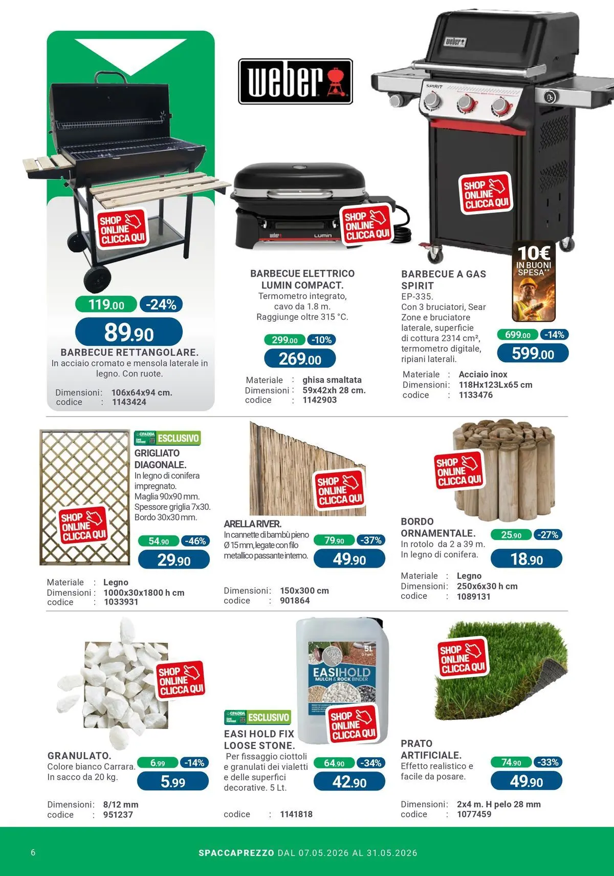 Nuovo CFadda - Spacca Prezzo! dal 06/05/2026 > offerte anteprima 🛍️ | Pagina: 6 | Prodotti: Ciottoli, Barbecue a gas, Griglia, Termometro