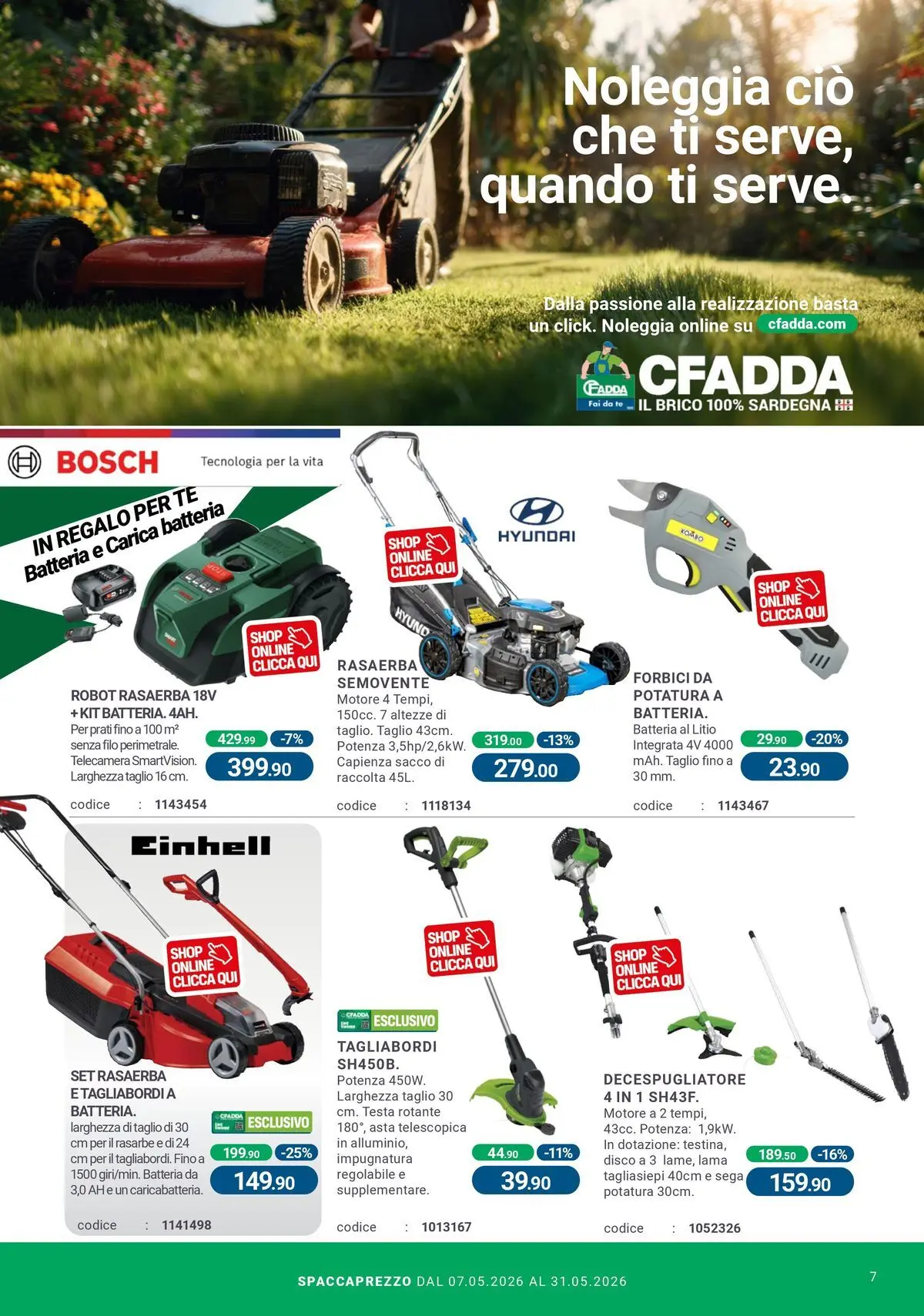 Nuovo CFadda - Spacca Prezzo! dal 06/05/2026 > offerte anteprima 🛍️ | Pagina: 7 | Prodotti: Tè, Tagliasiepi, Rasaerba, Decespugliatore