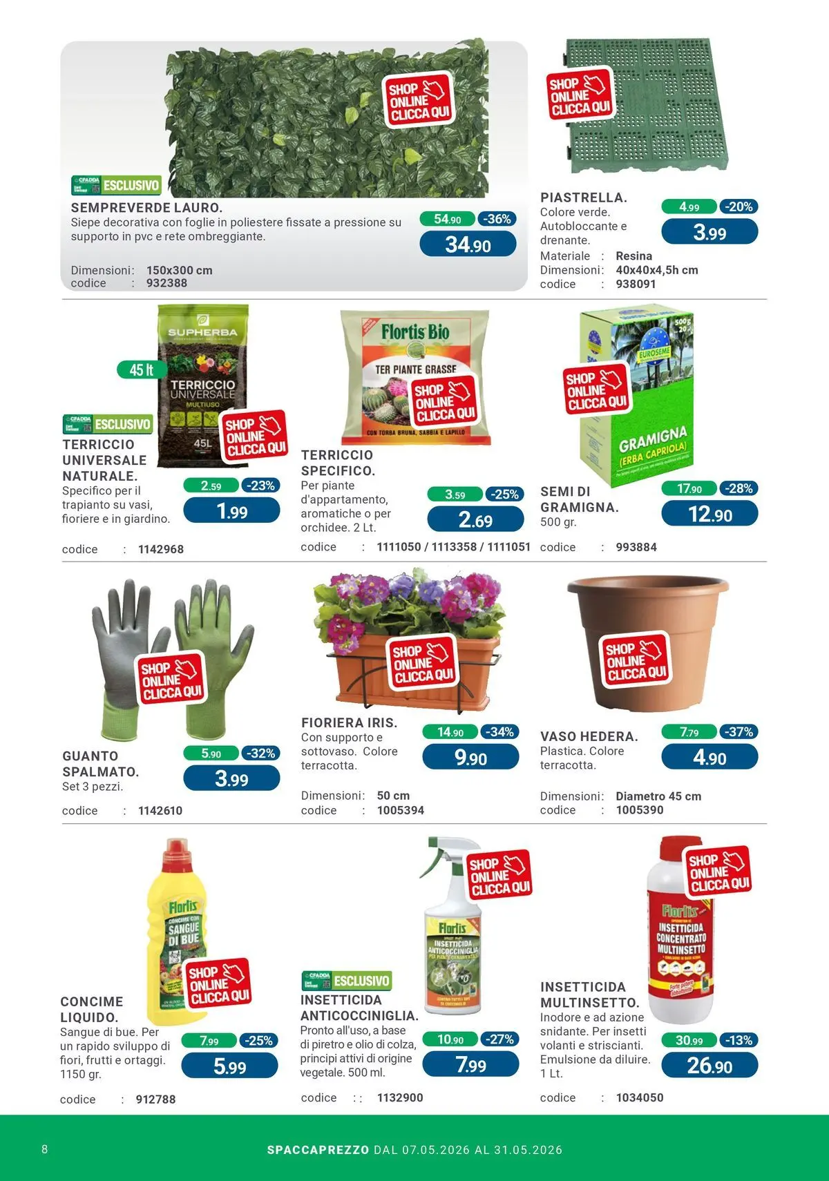 Nuovo CFadda - Spacca Prezzo! dal 06/05/2026 > offerte anteprima 🛍️ | Pagina: 8 | Prodotti: Olio, Terriccio, Insetticida, Vaso