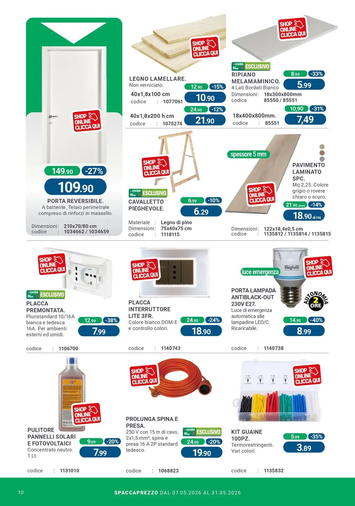 Nuovo CFadda - Spacca Prezzo! dal 06/05/2026 > offerte anteprima 🛍️ | Pagina: 10 | Prodotti: Ripiano, Pavimento, Presa, Lampada