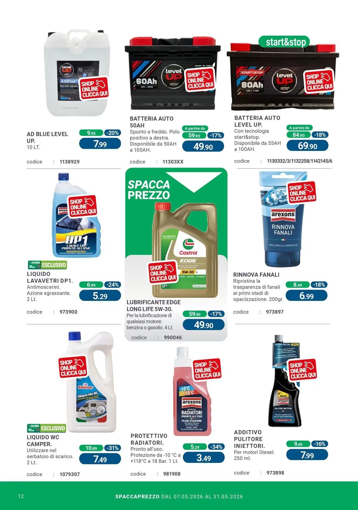 Nuovo CFadda - Spacca Prezzo! dal 06/05/2026 > offerte anteprima 🛍️ | Pagina: 12 | Prodotti: Lubrificante, Polo, WC, Batteria