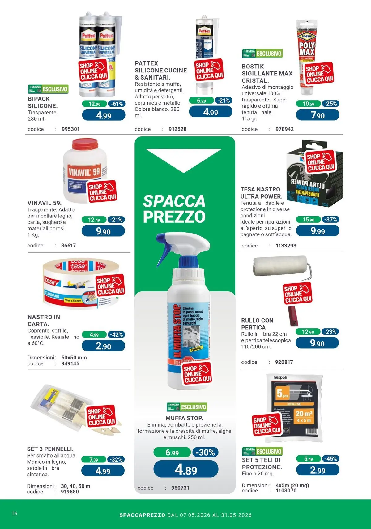 Nuovo CFadda - Spacca Prezzo! dal 06/05/2026 > offerte anteprima 🛍️ | Pagina: 16 | Prodotti: Rullo, Cucine, Silicone