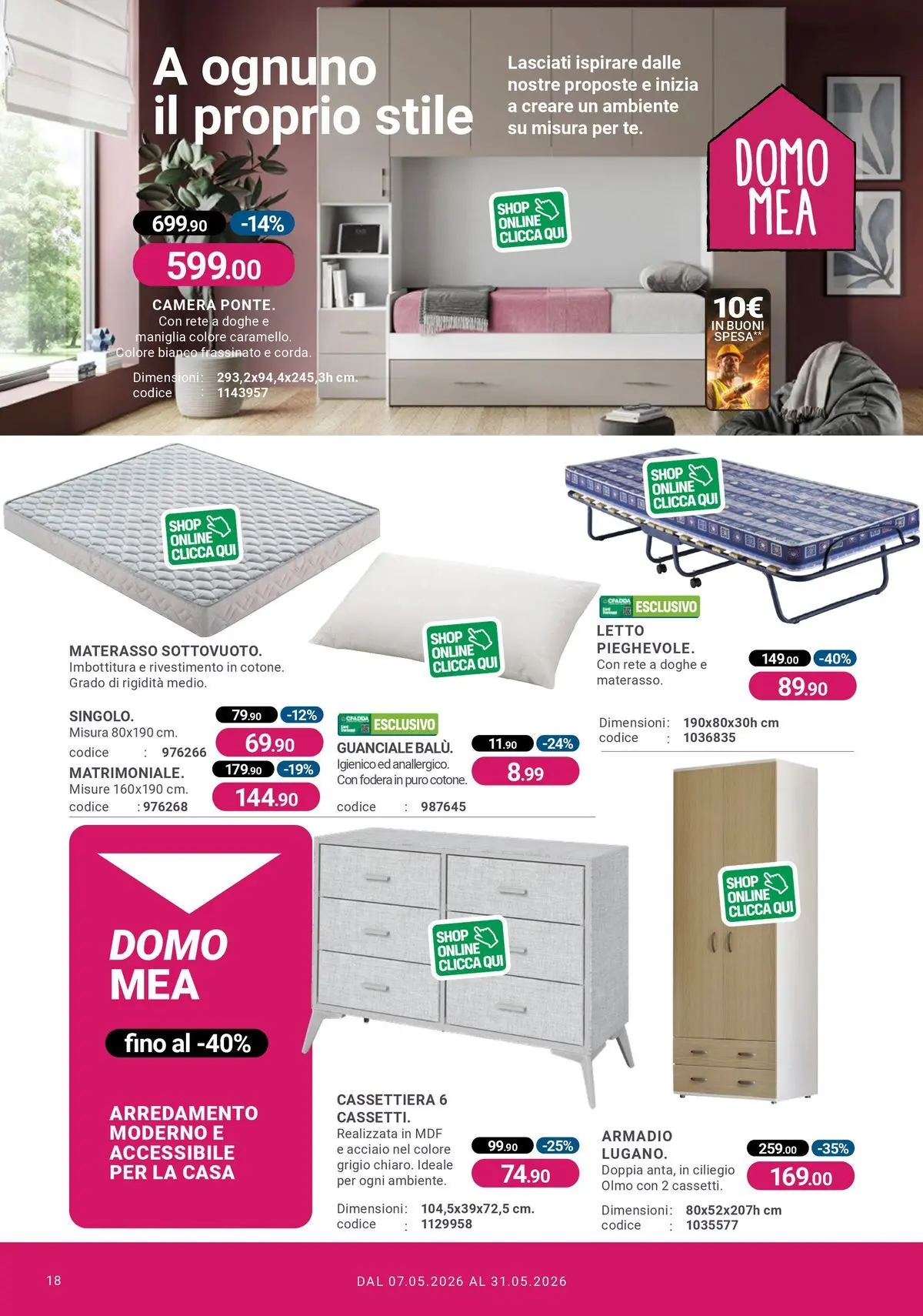 Nuovo CFadda - Spacca Prezzo! dal 06/05/2026 > offerte anteprima 🛍️ | Pagina: 18 | Prodotti: Letto, Materasso, Armadio, Guanciale