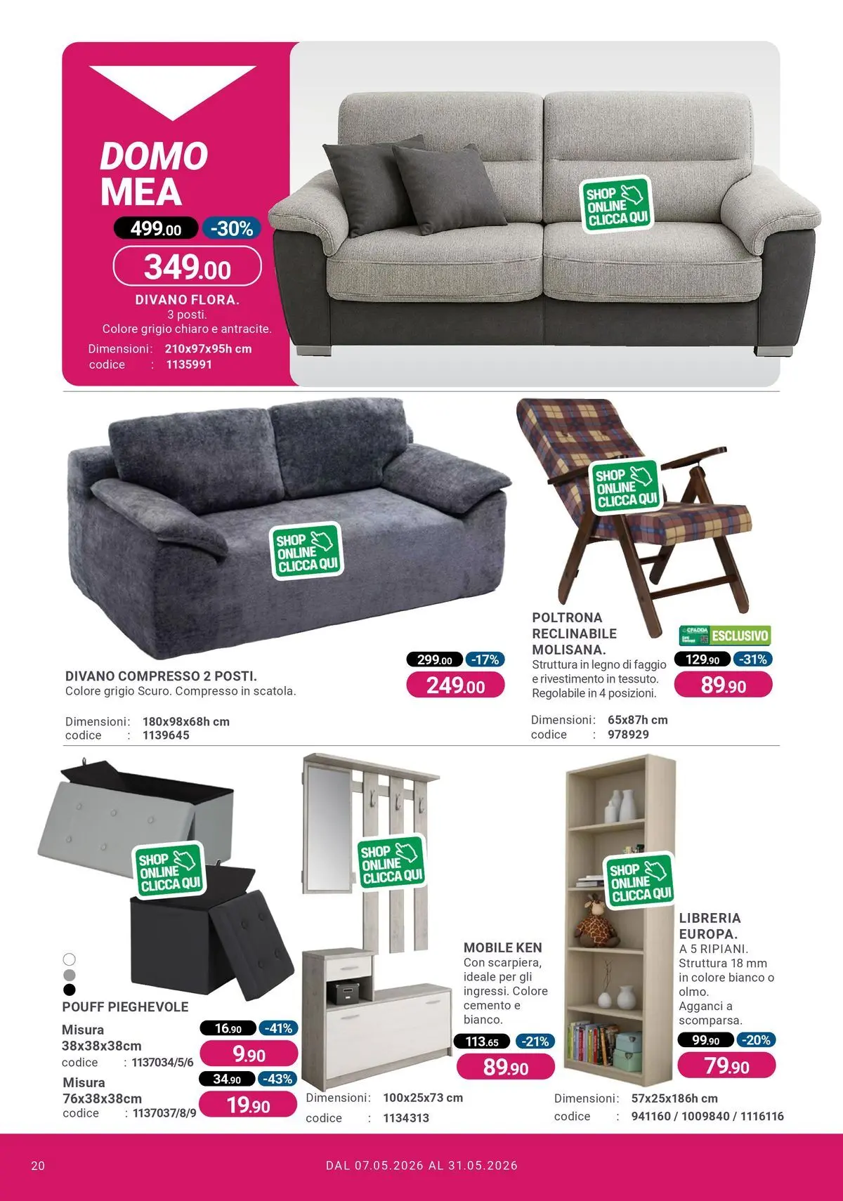 Nuovo CFadda - Spacca Prezzo! dal 06/05/2026 > offerte anteprima 🛍️ | Pagina: 20 | Prodotti: Mobile, Libreria, Divano, Poltrona