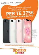 Conad Acquista da noi il tuo nuovo iPhone 17e a 729&euro; PER TE 375&euro; in 25 buoni sconto da 15&euro;* - al 28.05.2026