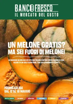 Anteprima del volantino Offerte - Un melone gratis? Ma sei fuori di melone! valido a partire dal 11.05.2026