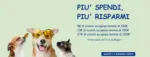L'Ora degli Animali Piu spendi piu risparmi - al 31.05.2026