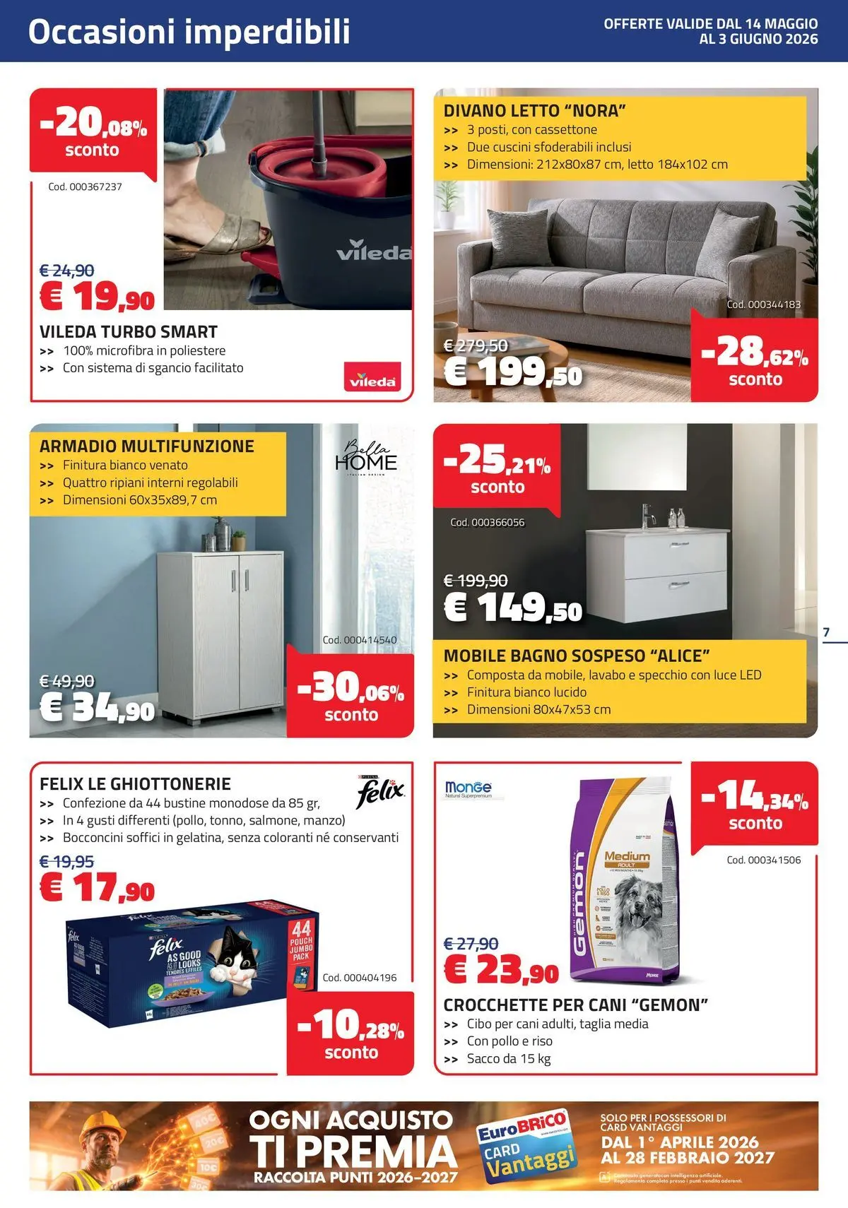 Nuovo Eurobrico - Sconti fino al 53% dal 13/05/2026 > offerte anteprima 🛍️ | Pagina: 7 | Prodotti: Mobile, Divano letto, Letto, Armadio