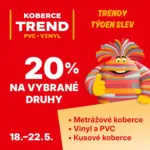 Koberce Trend 20% NA VYBRAN&Eacute; DRUHY &ndash; do 22.05.2026