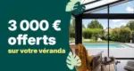 Vie & V&eacute;randa 3 000 &euro; offerts sur votre v&eacute;randa ! - au 30.06.2026