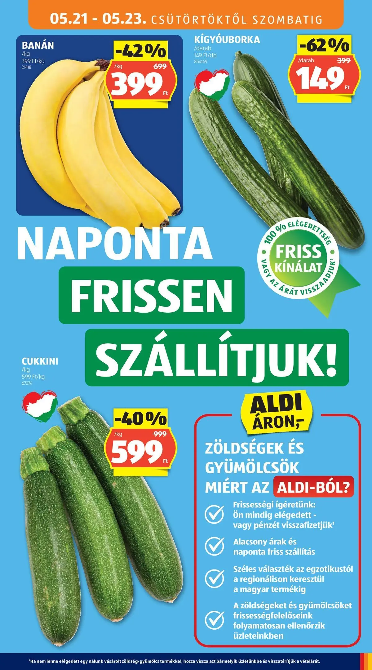 Aldi - Aldi újság érvényessége 2026.05.27-ig - 2026.05.20.-tól⏳Szórólap | Oldal: 9 | Termékek: Kígyóuborka, Cukkini, Banán Aldi - Aldi újság érvényessége 2026.05.27-ig - 2026.05.20. -tól/töl > akció, lapozható szórólap 🛍️ | Oldal: 9 | Termékek: Kígyóuborka, Cukkini, Banán
