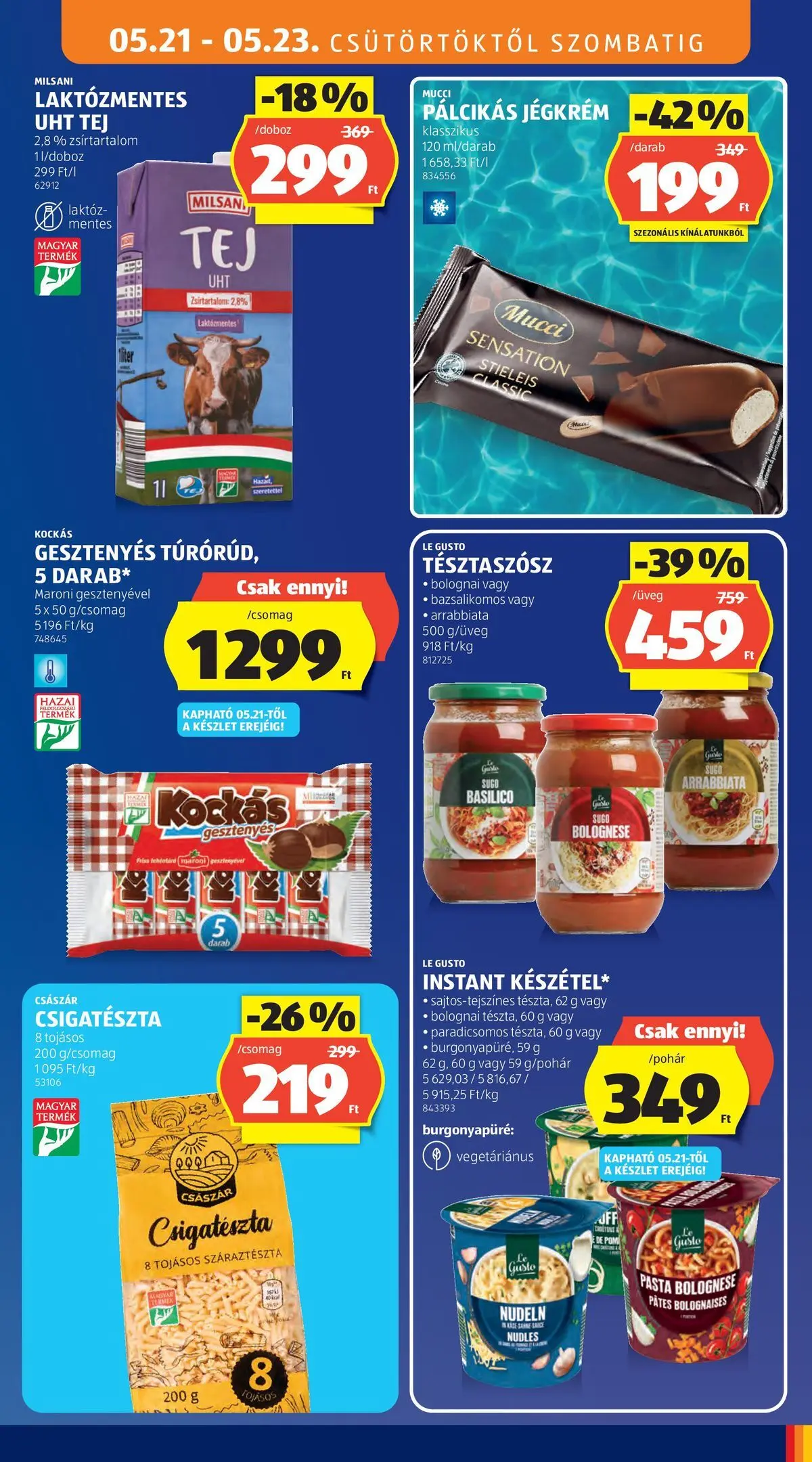 Aldi - Aldi újság érvényessége 2026.05.27-ig - 2026.05.20.-tól⏳Szórólap | Oldal: 13 | Termékek: Tej, Tészta, Száraztészta, Pálcikás jégkrém Aldi - Aldi újság érvényessége 2026.05.27-ig - 2026.05.20. -tól/töl > akció, lapozható szórólap 🛍️ | Oldal: 13 | Termékek: Tej, Tészta, Száraztészta, Pálcikás jégkrém