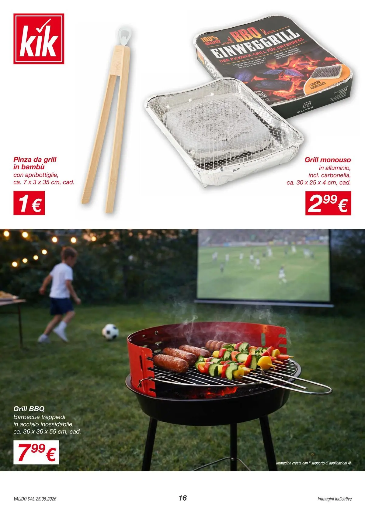 Nuovo KiK volantino Momenti estivi dal 25/05/2026 > offerte anteprima 🛍️ | Pagina: 16 | Prodotti: Barbecue
