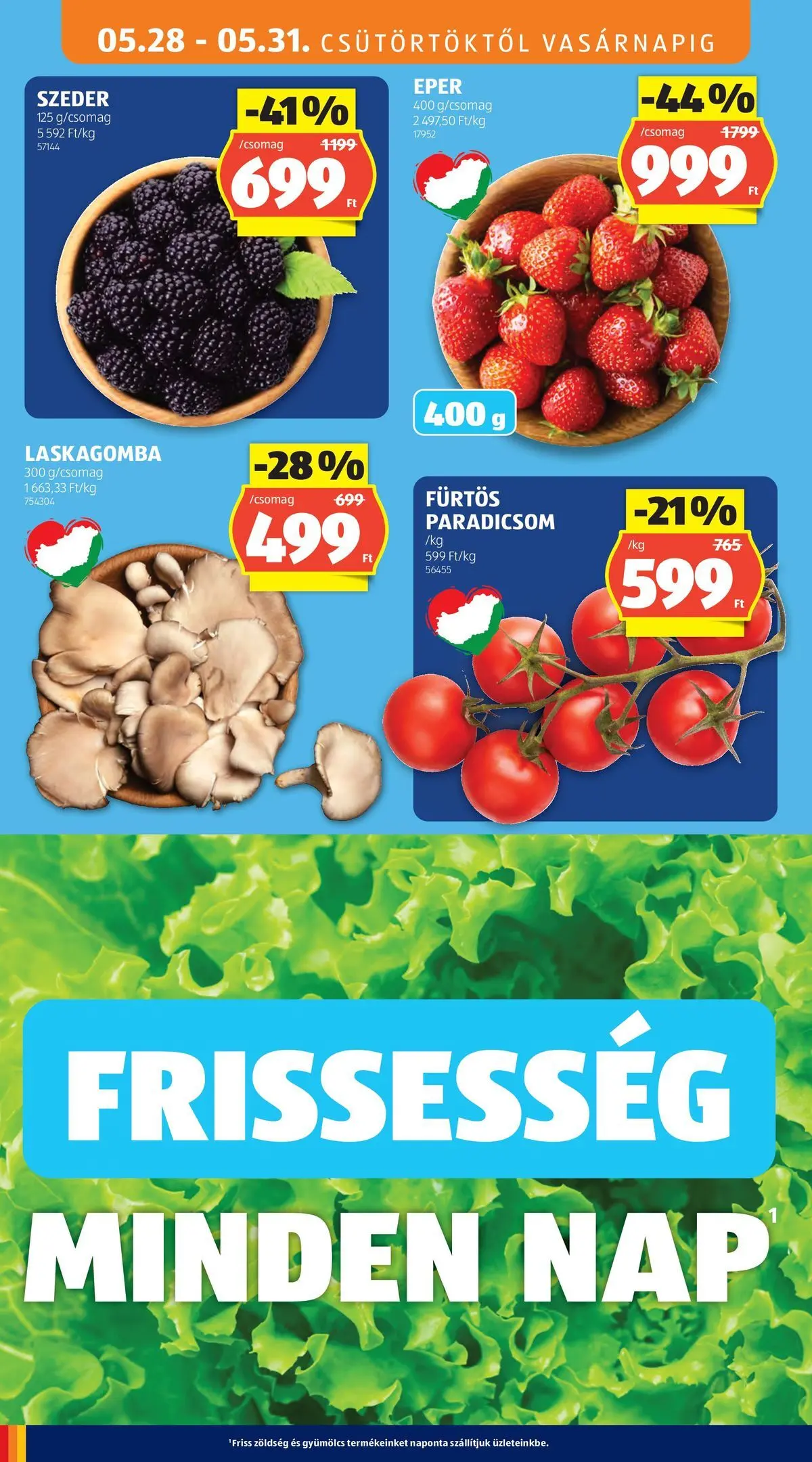 Akciós újság új Ajánlatok - 2026.05.26. -tól/töl ⏳ | Oldal: 10 | Termékek: Gyümölcs, Szeder, Paradicsom, Eper Ajánlatok - Aldi újság érvényessége 2026.05.31-ig - 2026.05.26. -tól/töl > akció, lapozható szórólap 🛍️ | Oldal: 10 | Termékek: Gyümölcs, Szeder, Paradicsom, Eper