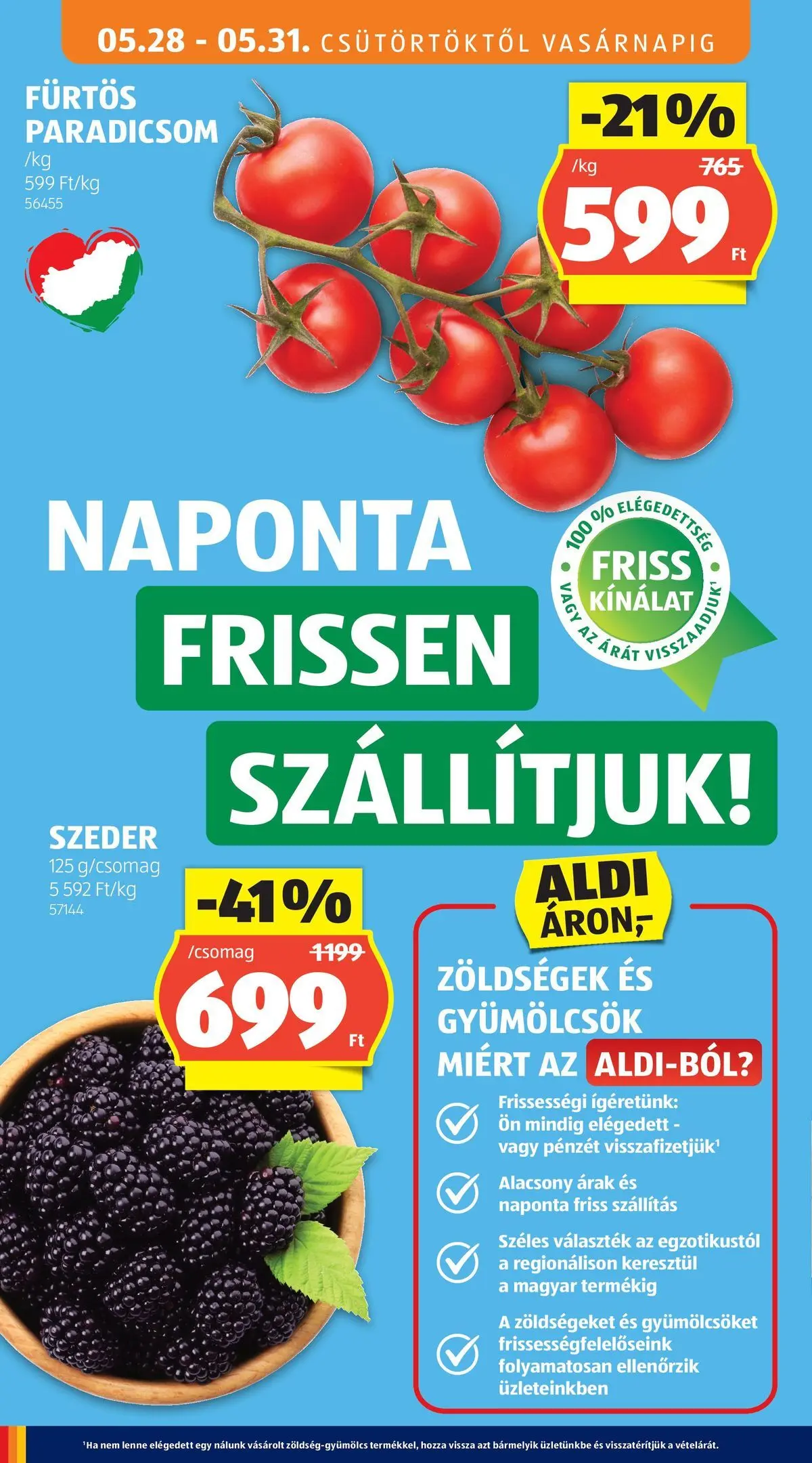 Akciós újság új Ajánlatok - 2026.05.26. -tól/töl ⏳ | Oldal: 12 | Termékek: Szeder, Paradicsom Ajánlatok - Aldi újság érvényessége 2026.05.31-ig - 2026.05.26. -tól/töl > akció, lapozható szórólap 🛍️ | Oldal: 12 | Termékek: Szeder, Paradicsom