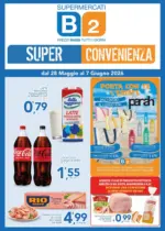 Supermercati B2 Super convenienza - al 07.06.2026