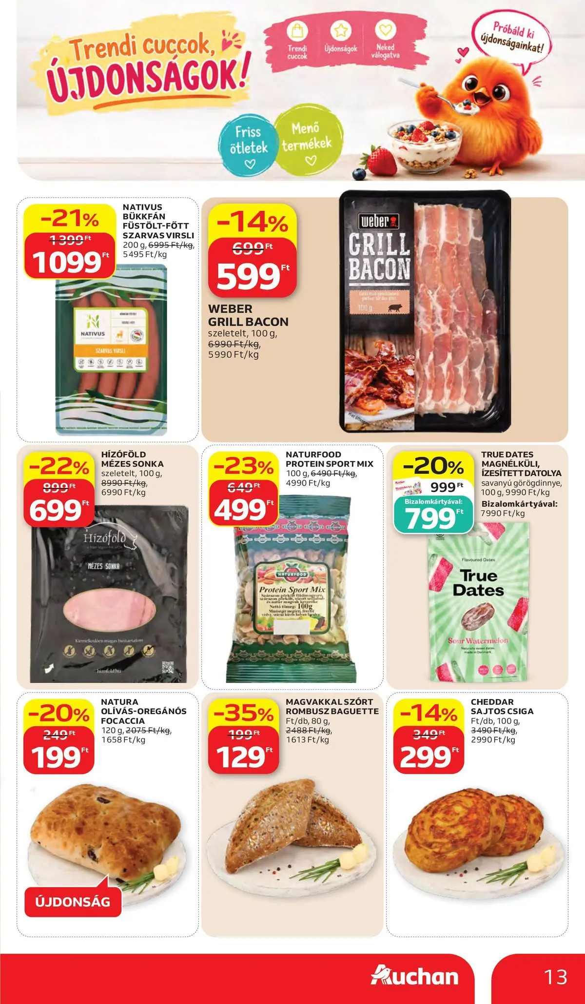 Akciós újság új Auchan - 2026.05.28. -tól/töl ⏳ | Oldal: 13 | Termékek: Virsli, Datolya, Protein, Cheddar Auchan akciós újság Kecskemét - 2026.05.28. -tól/töl > akció, lapozható szórólap 🛍️ | Oldal: 13 | Termékek: Virsli, Datolya, Protein, Cheddar