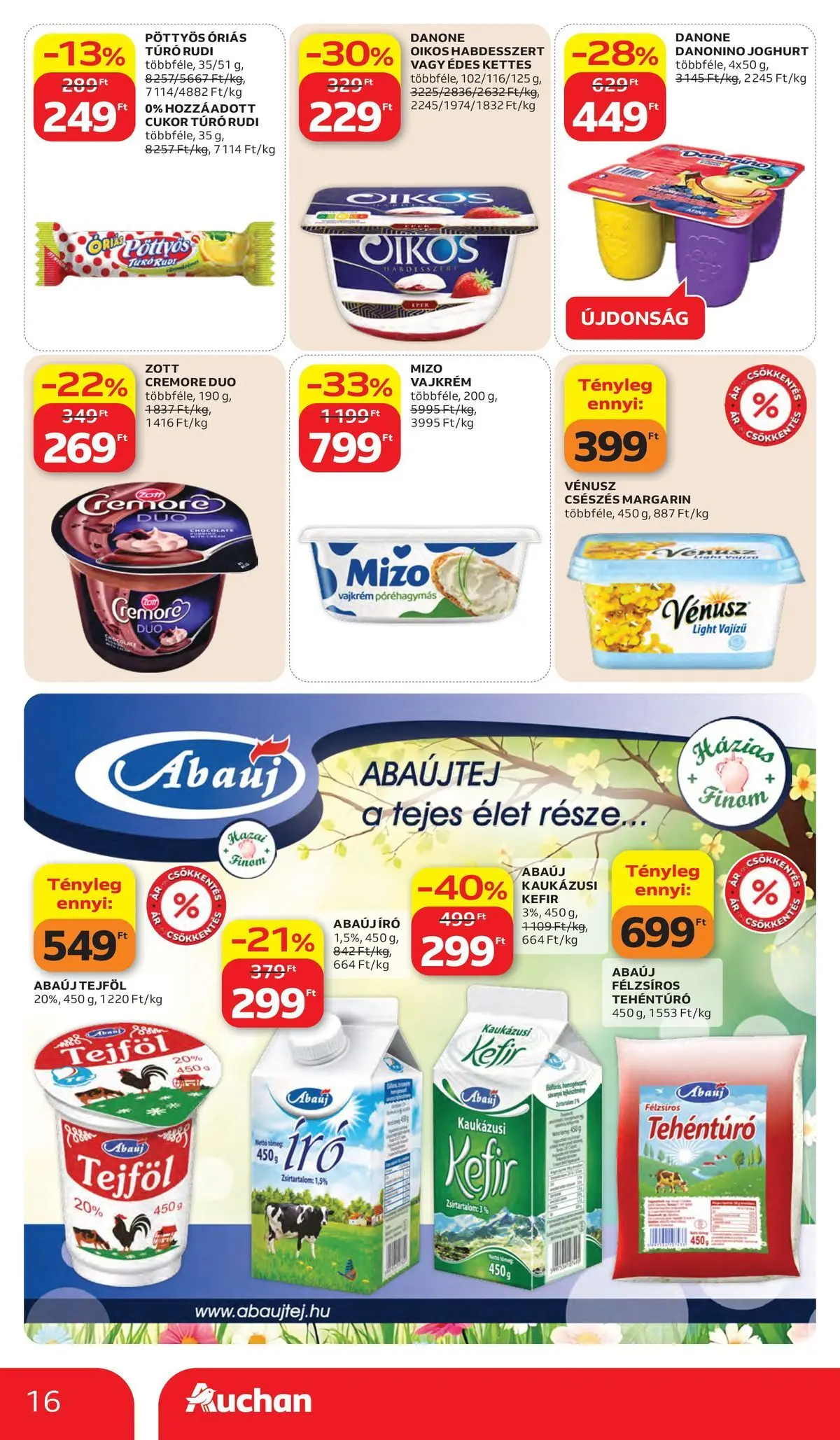 Akciós újság új Auchan - 2026.05.28. -tól/töl ⏳ | Oldal: 16 | Termékek: Kefir, Joghurt, Túró, Vajkrém Auchan akciós újság Kecskemét - 2026.05.28. -tól/töl > akció, lapozható szórólap 🛍️ | Oldal: 16 | Termékek: Kefir, Joghurt, Túró, Vajkrém