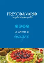 Fresco e Vario Le offerte di Giugno - al 30.06.2026