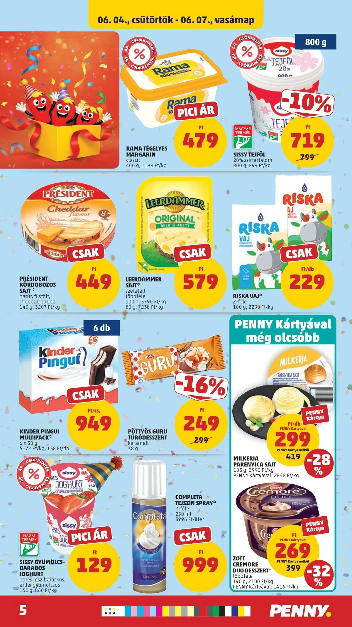PENNY - Penny újság érvényessége 2026.06.10-ig: 2026.06.03.-tól lapozható | Oldal: 5 | Termékek: Margarin, Rama, Parenyica sajt, Cheddar