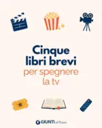 Giunti al Punto Cinque libri brevi per spegnere la tv - al 07.06.2026