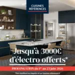 Cuisines R&eacute;f&eacute;rences Prolongation - 3000&euro; d'&eacute;lectro offerts - au 23.06.2026