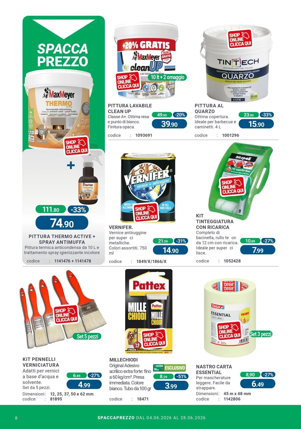 Nuovo CFadda - Spacca Prezzo dal 03/06/2026 > offerte anteprima 🛍️ | Pagina: 8 | Prodotti: Rullo, Pittura, Chiodi, Presa