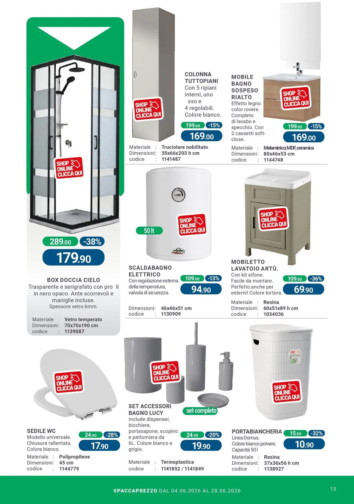 Nuovo CFadda - Spacca Prezzo dal 03/06/2026 > offerte anteprima 🛍️ | Pagina: 13 | Prodotti: Mobile, Scaldabagno, Pattumiera, Portabiancheria
