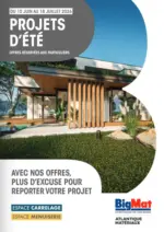 BigMat PROJETS D'&Eacute;T&Eacute; - au 18.07.2026