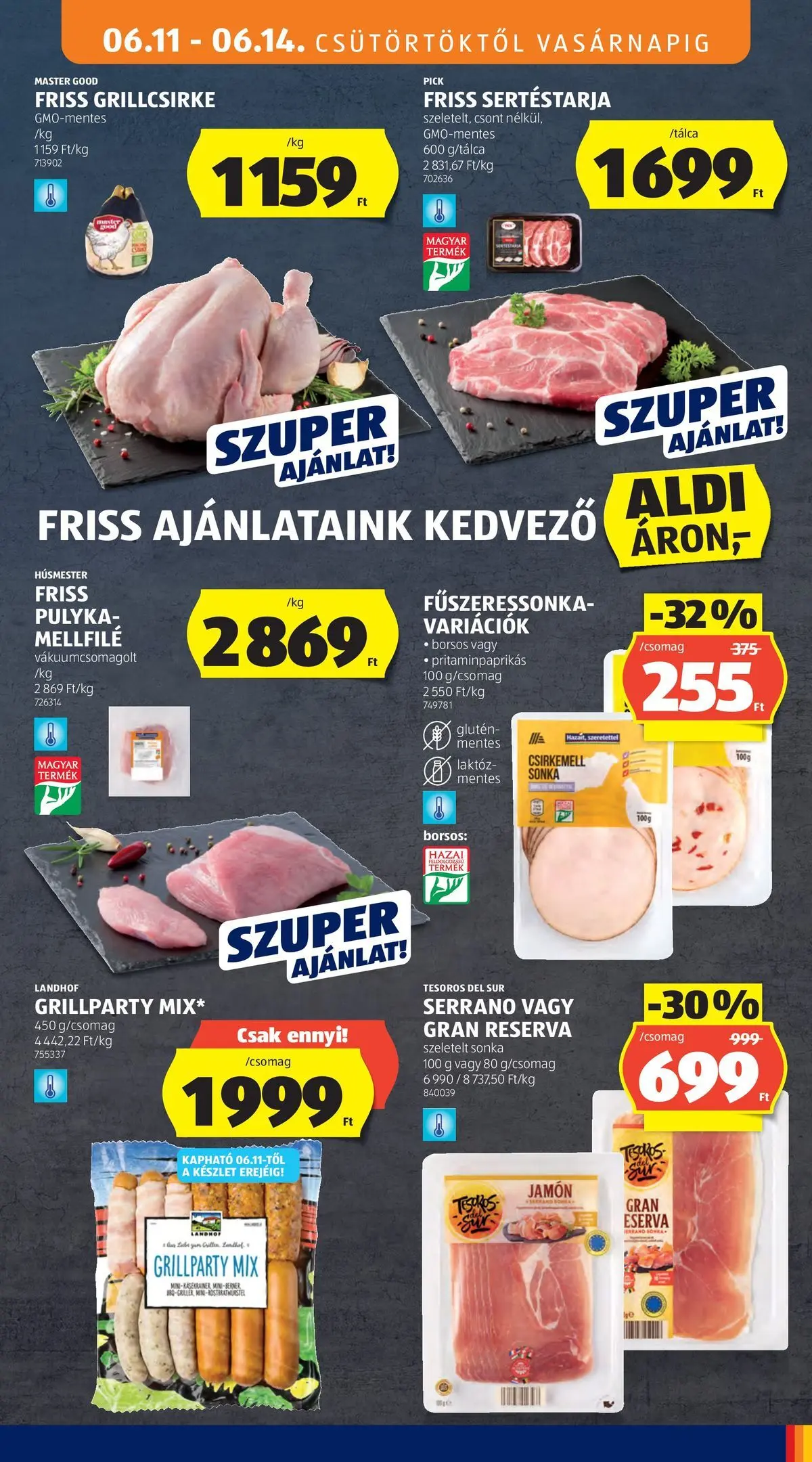 Aldi aktuális akciós újság - 2026.06.11.-tól⏳Szórólap | Oldal: 11 | Termékek: Grillcsirke, Grill, Sonka, Csirkemell Aldi aktuális akciós újság - 2026.06.11. -tól/töl > akció, lapozható szórólap 🛍️ | Oldal: 11 | Termékek: Grillcsirke, Grill, Sonka, Csirkemell