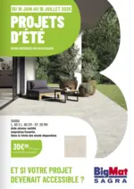 BigMat PROJETS D'&Eacute;T&Eacute; SAGRA - au 18.07.2026