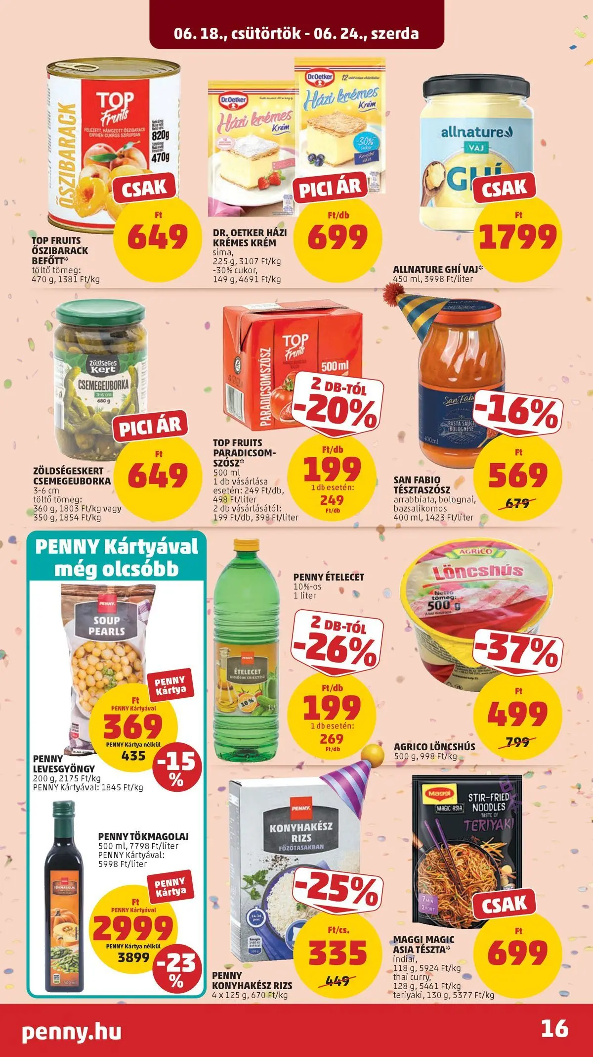PENNY - Penny újság érvényessége 2026.06.24-ig: 2026.06.17.-tól lapozható | Oldal: 16 | Termékek: Őszibarack, Löncshús, Maggi, Vaj