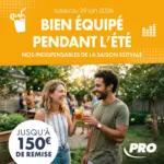 PRO&Cie Bien &eacute;quip&eacute; pendant l'&eacute;t&eacute; ! - au 29.06.2026