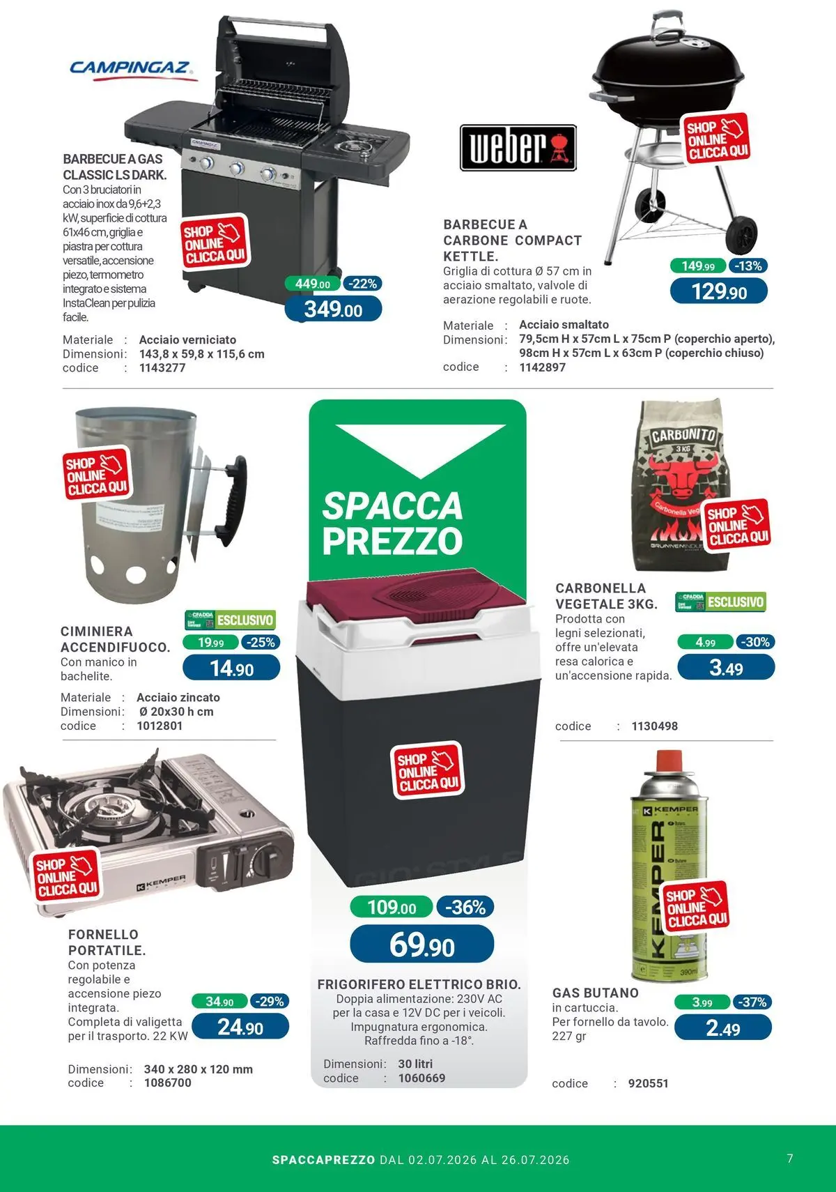 Nuovo CFadda - Spacca Prezzo dal 01/07/2026 > offerte anteprima 🛍️ | Pagina: 7 | Prodotti: Barbecue, Barbecue a gas, Frigorifero, Valigetta