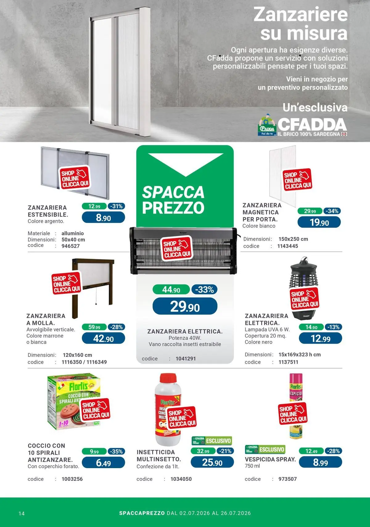 Nuovo CFadda - Spacca Prezzo dal 01/07/2026 > offerte anteprima 🛍️ | Pagina: 14 | Prodotti: Uva, Zanzariera, Alluminio, Insetticida