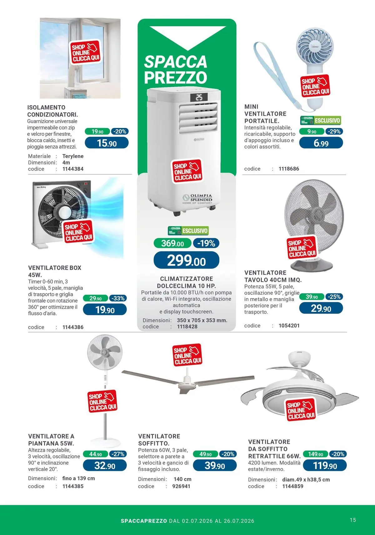 Nuovo CFadda - Spacca Prezzo dal 01/07/2026 > offerte anteprima 🛍️ | Pagina: 15 | Prodotti: Ventilatore, Climatizzatore, Griglia, Tavolo