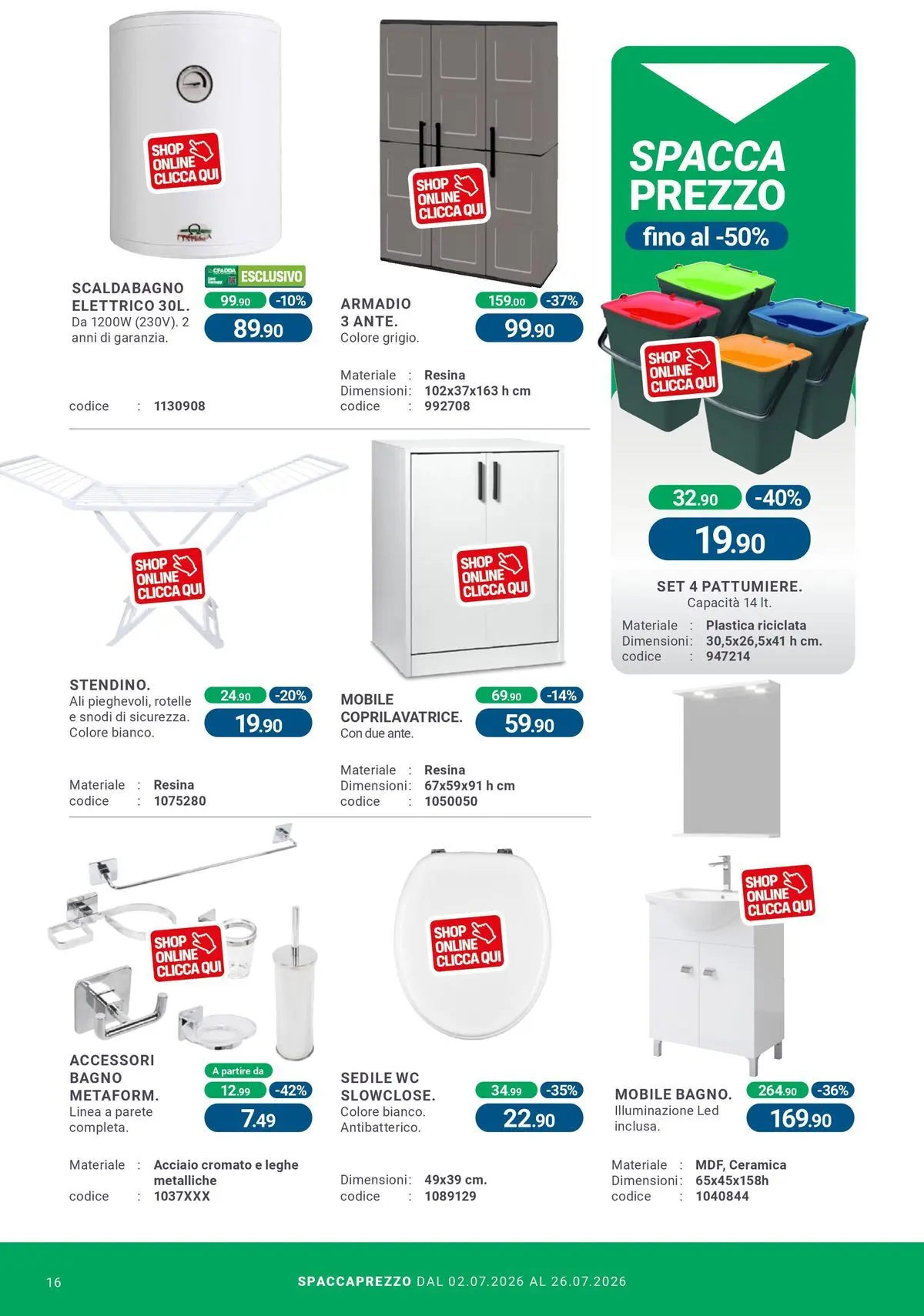 Nuovo CFadda - Spacca Prezzo dal 01/07/2026 > offerte anteprima 🛍️ | Pagina: 16 | Prodotti: Mobile, Armadio, WC, Bagno