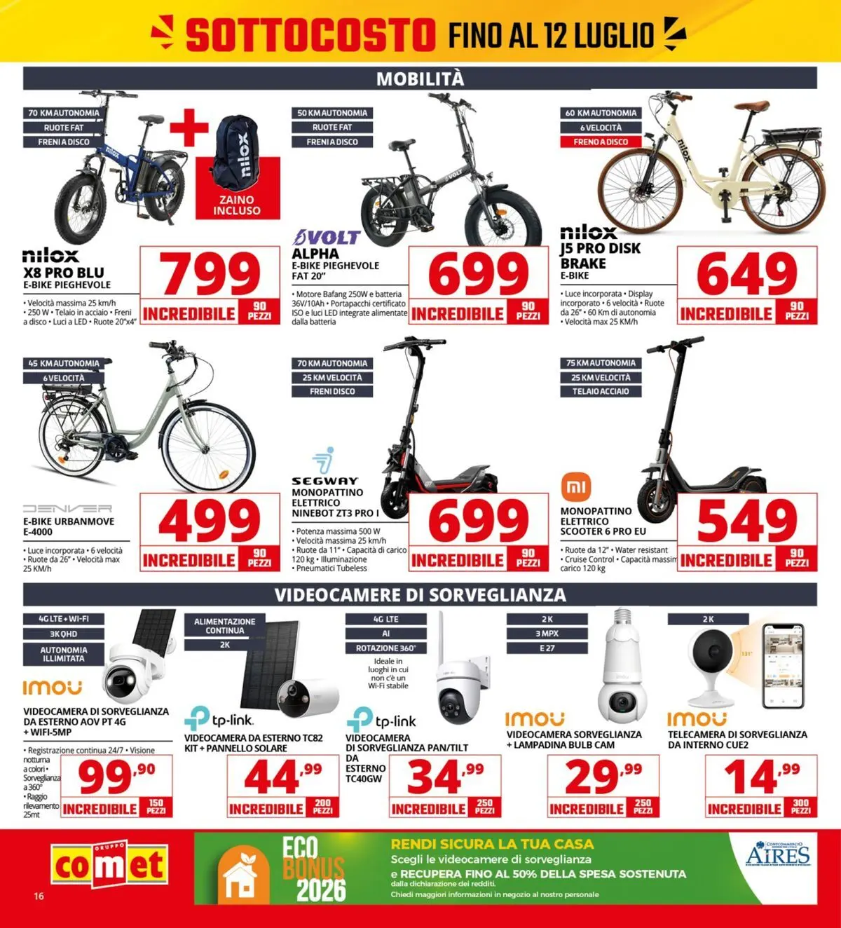 Nuovo Comet - Sottocosto dal 03/07/2026 > offerte anteprima 🛍️ | Pagina: 16 | Prodotti: Monopattino, Videocamera, Disco, Monopattino elettrico