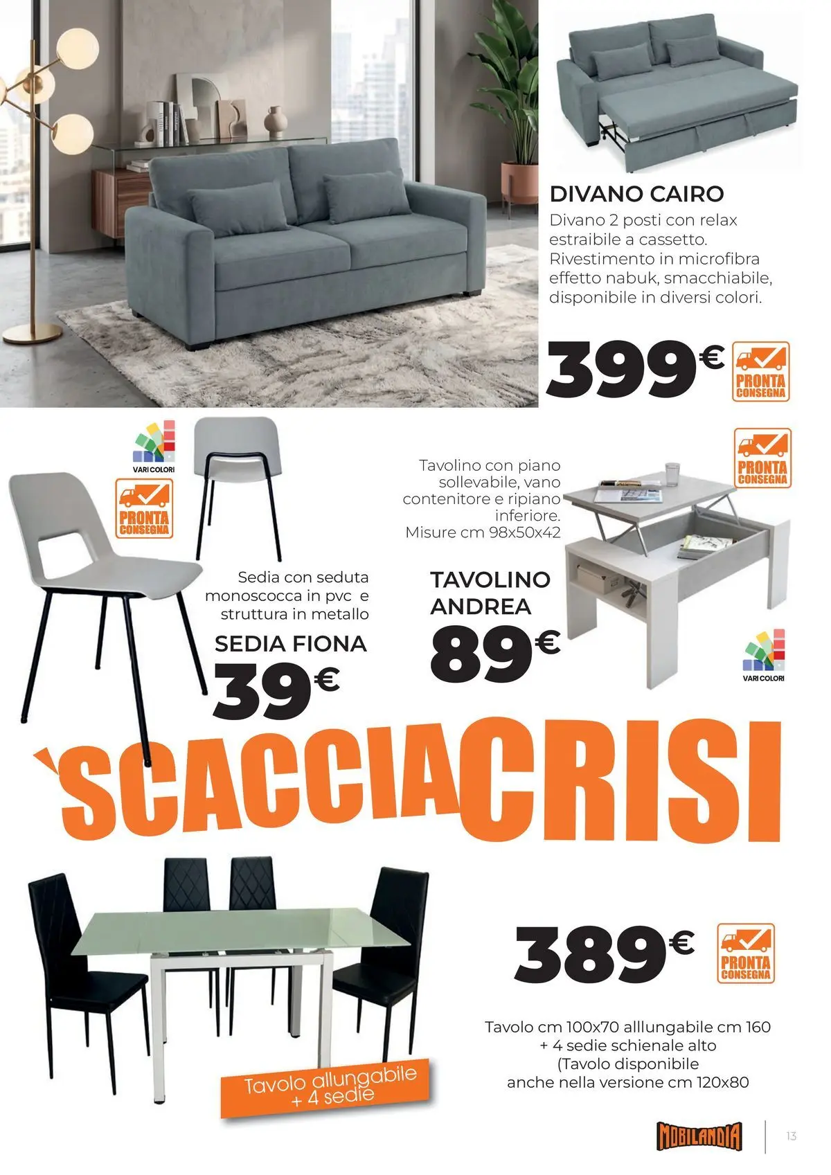 Nuovo Offerte volantino Mobilandia dal 03/07/2026 > offerte anteprima 🛍️ | Pagina: 13 | Prodotti: Ripiano, Contenitore, Divano, Sedia