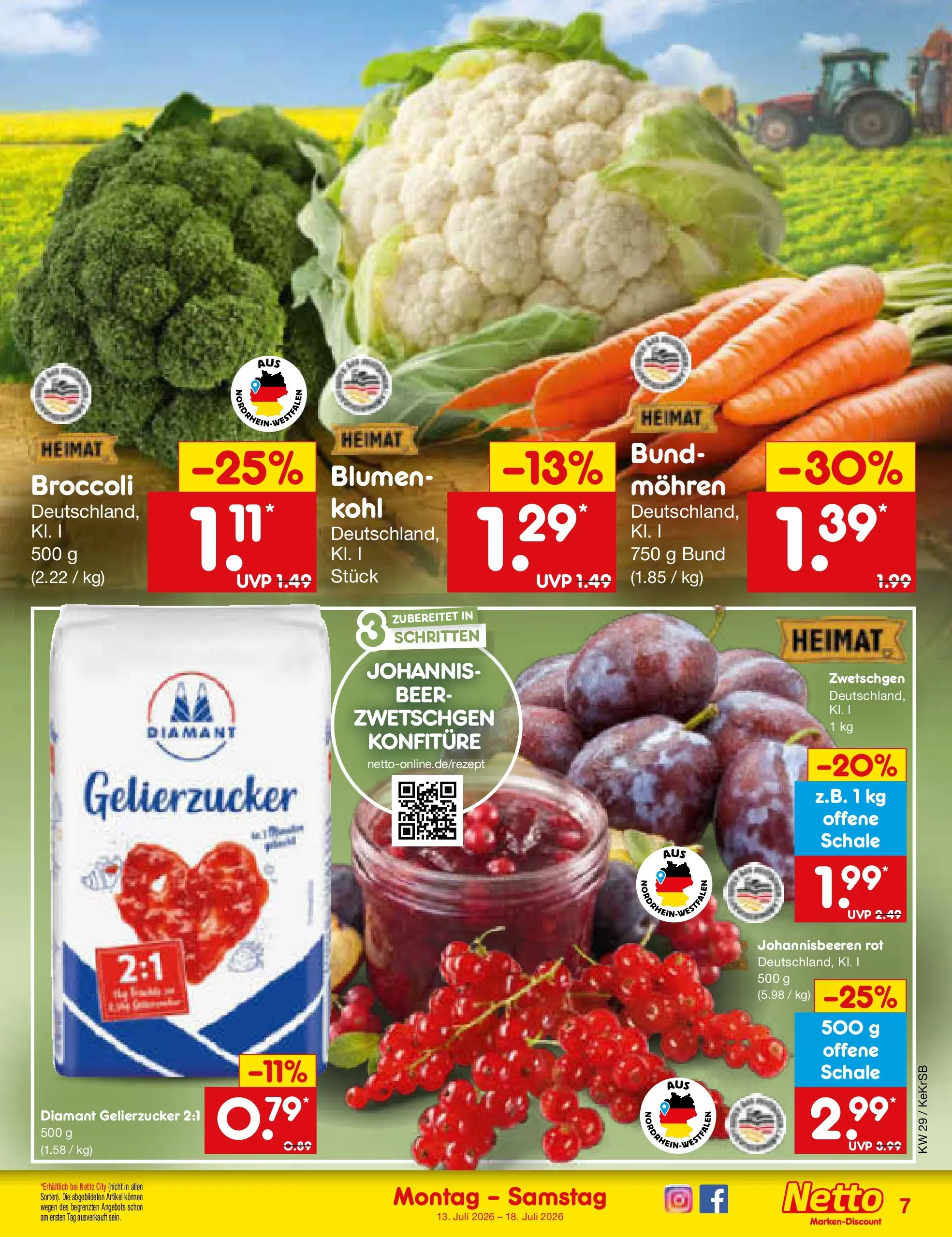 Netto Marken-Discount Prospekt Koblenz (ab 13.07.2026) ยป Angebote | Seite: 7 | Produkte: Gelierzucker, Blumen, Zwetschgen, Mohren Netto Marken-Discount Prospekt Koblenz (ab 13.07.2026) ยป Angebote | Seite: 7 | Produkte: Gelierzucker, Blumen, Zwetschgen, Mohren