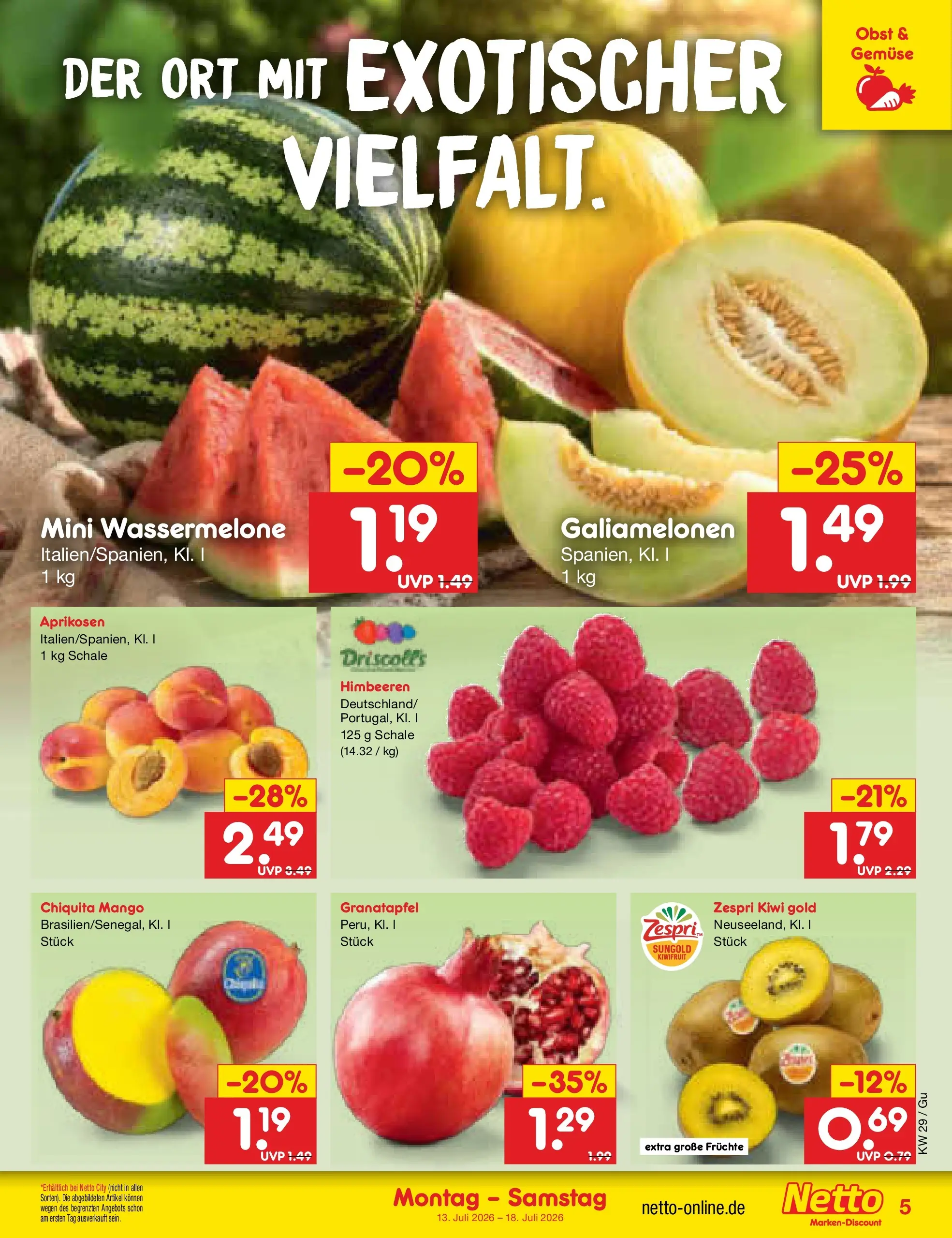 Netto Marken-Discount Prospekt Augustusburg (ab 13.07.2026) ยป Angebote | Seite: 5 | Produkte: Granatapfel, Gemรผse, Wassermelone, Kiwi Netto Marken-Discount Prospekt Augustusburg (ab 13.07.2026) ยป Angebote | Seite: 5 | Produkte: Granatapfel, Gemรผse, Wassermelone, Kiwi