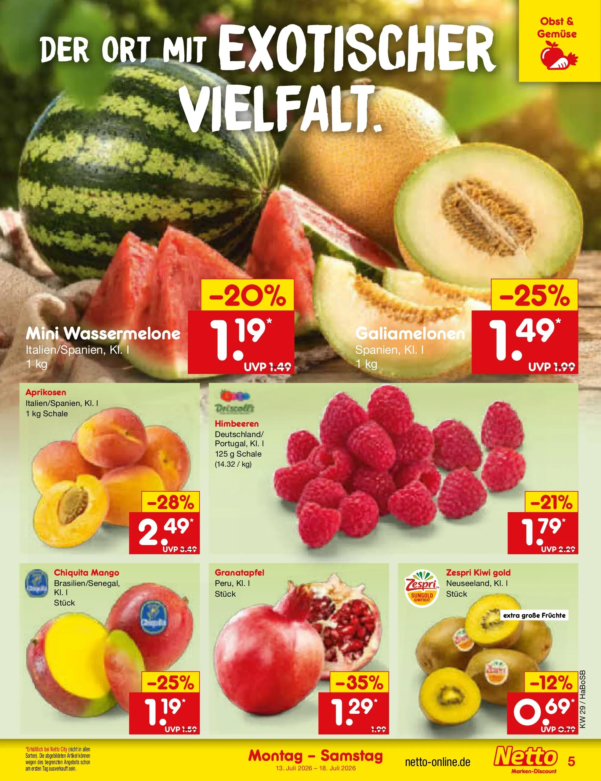 Netto Marken-Discount Prospekt Unna (ab 13.07.2026) ยป Angebote | Seite: 5 | Produkte: Himbeeren, Gemรผse, Obst, Kiwi Netto Marken-Discount Prospekt Unna (ab 13.07.2026) ยป Angebote | Seite: 5 | Produkte: Himbeeren, Gemรผse, Obst, Kiwi