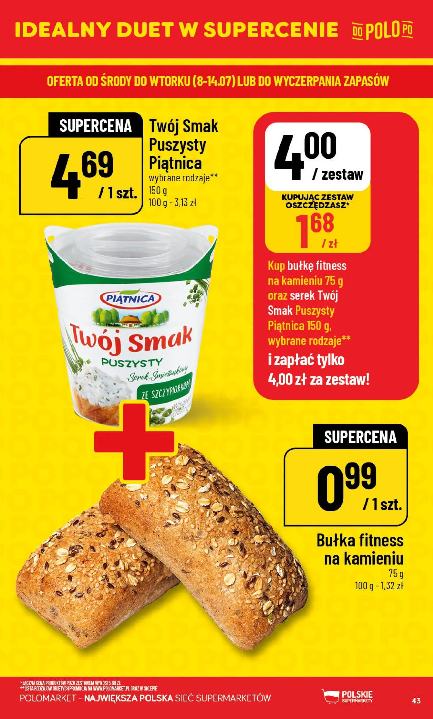 Nowa POLOmarket gazetka od jutra (08.07.2026) | Strona: 43 | Produkty: Serek Twój Smak, Serek, Bułka fitness, Bułka Nowa POLOmarket gazetka od jutra 08.07.2026 | Strona: 43 | Produkty: Serek Twój Smak, Serek, Bułka fitness, Bułka