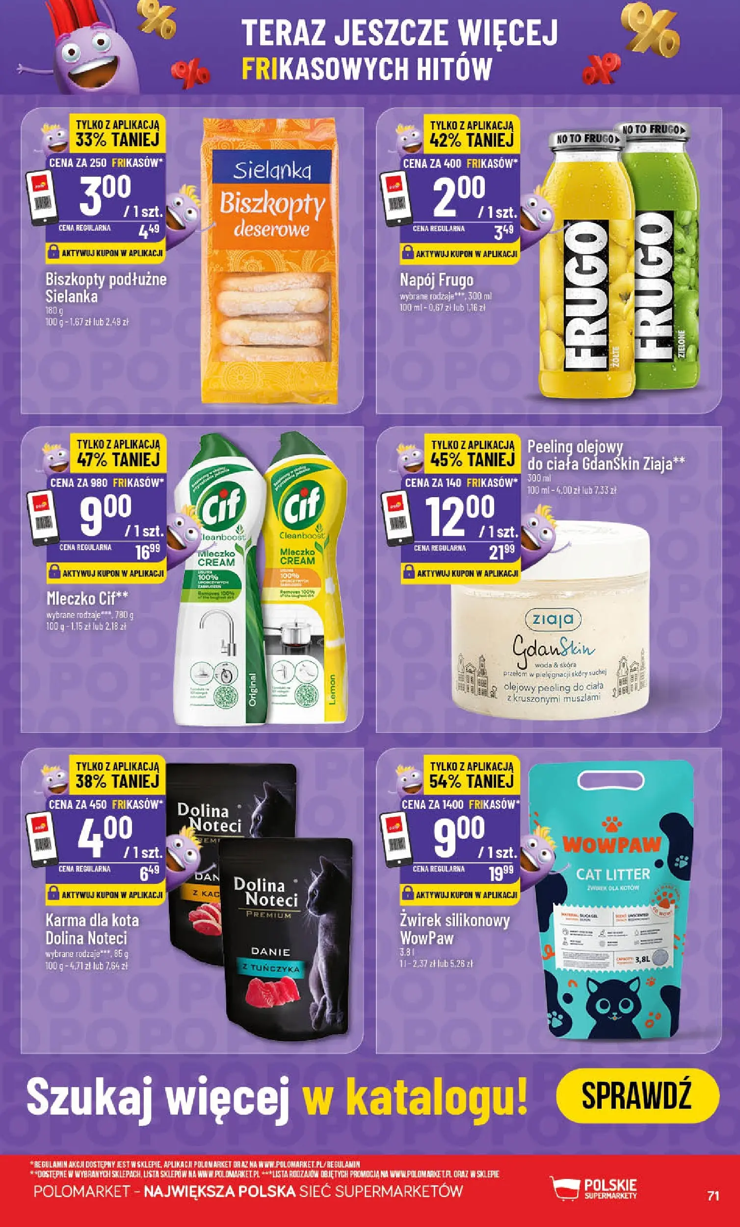 Nowa POLOmarket gazetka od jutra (08.07.2026) | Strona: 71 | Produkty: Biszkopty podłużne, Karma dla kota, Peeling, Woda Nowa POLOmarket gazetka od jutra 08.07.2026 | Strona: 71 | Produkty: Biszkopty podłużne, Karma dla kota, Peeling, Woda