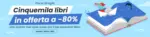 Libraccio -80% - al 30.07.2026