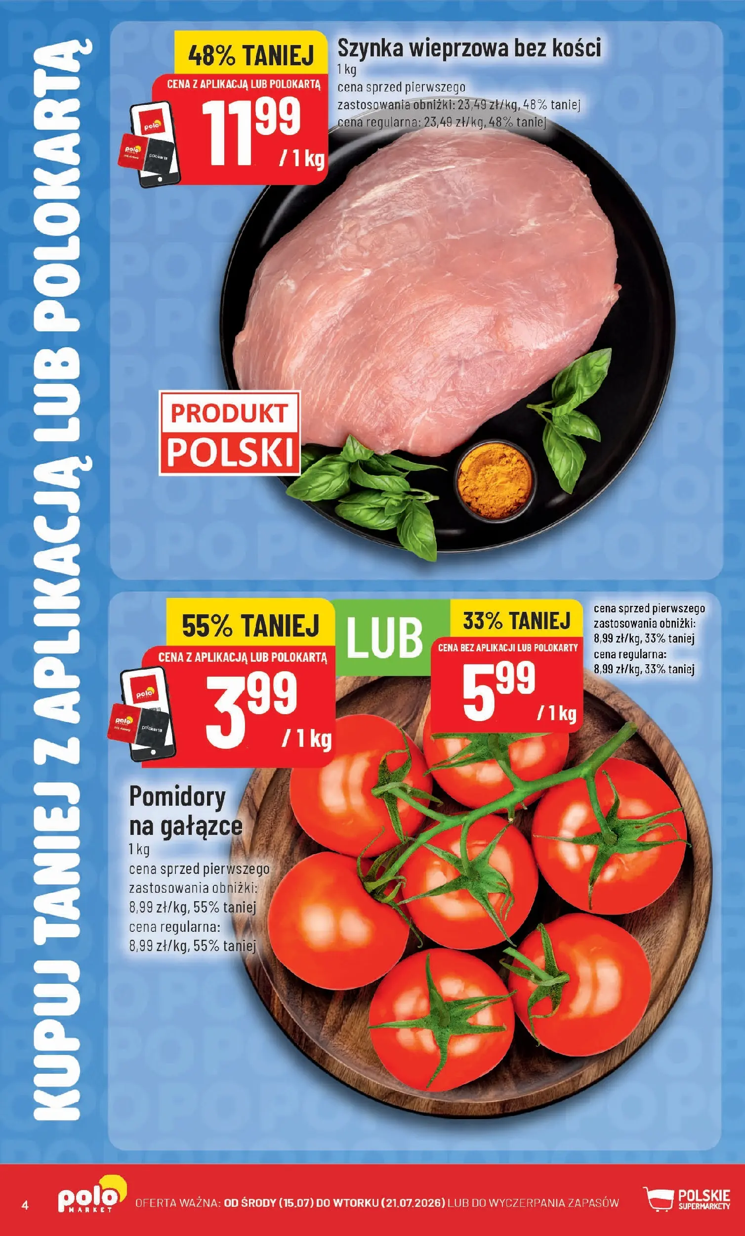 Nowa POLOmarket gazetka od jutra 15.07.2026 | Strona: 4 | Produkty: Szynka wieprzowa, Szynka, Pomidory