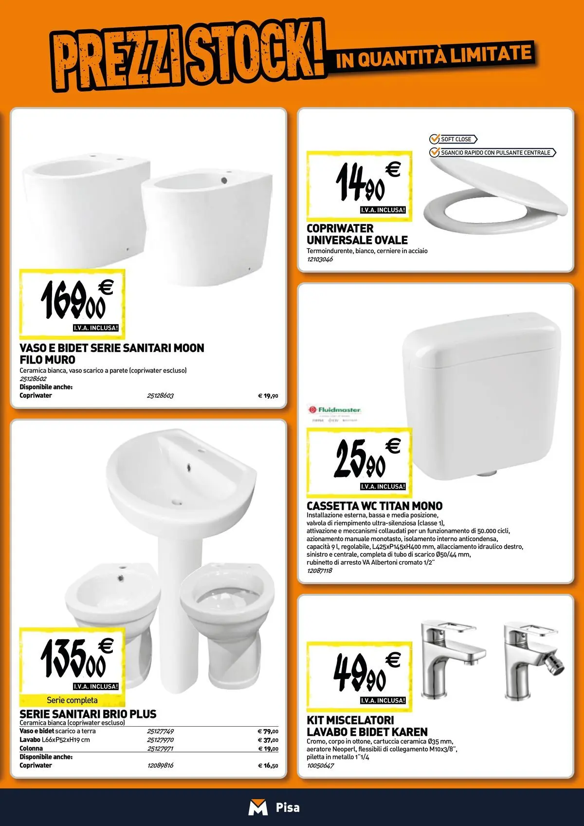 Nuovo TECNOMAT - Straordinari prezzi stock! dal 30/07/2026 > offerte anteprima 🛍️ | Pagina: 5 | Prodotti: Tubo, WC, Vaso, Terra