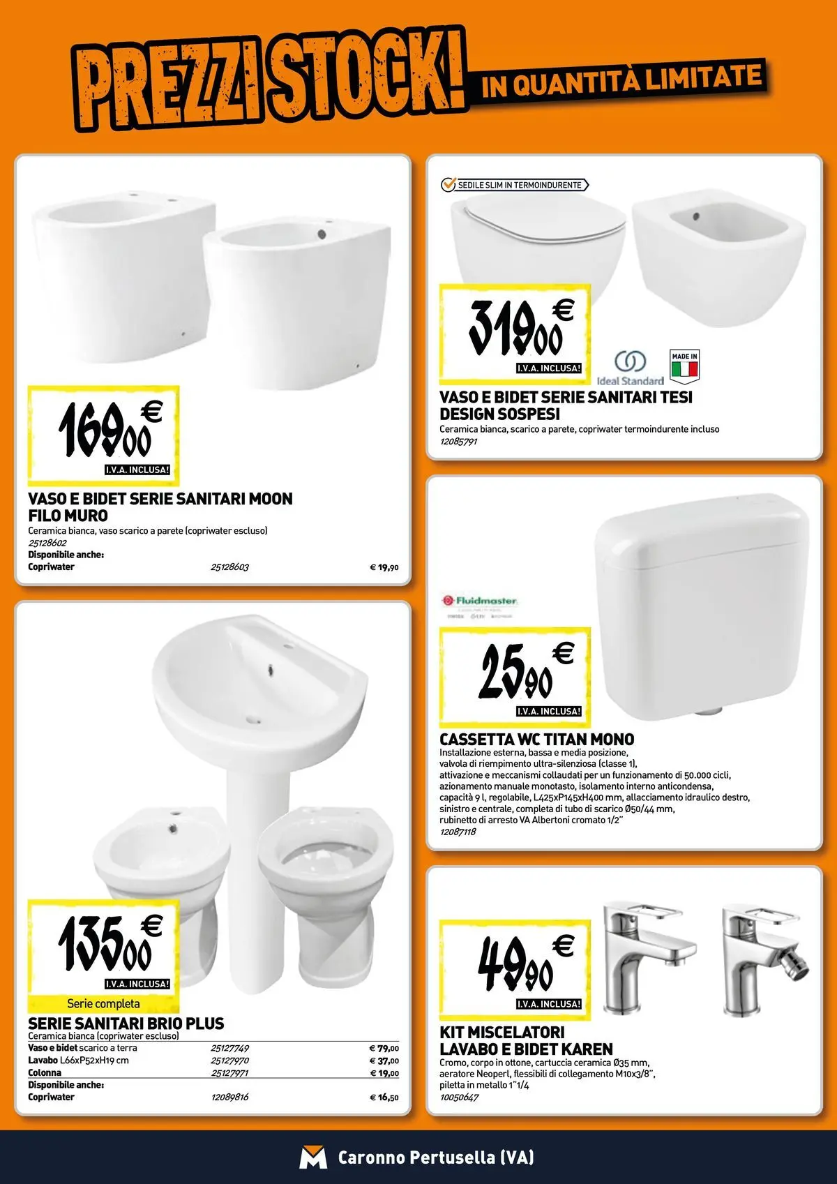 Nuovo TECNOMAT - Straordinari prezzi stock! dal 30/07/2026 > offerte anteprima 🛍️ | Pagina: 4 | Prodotti: Tubo, WC, Vaso, Terra