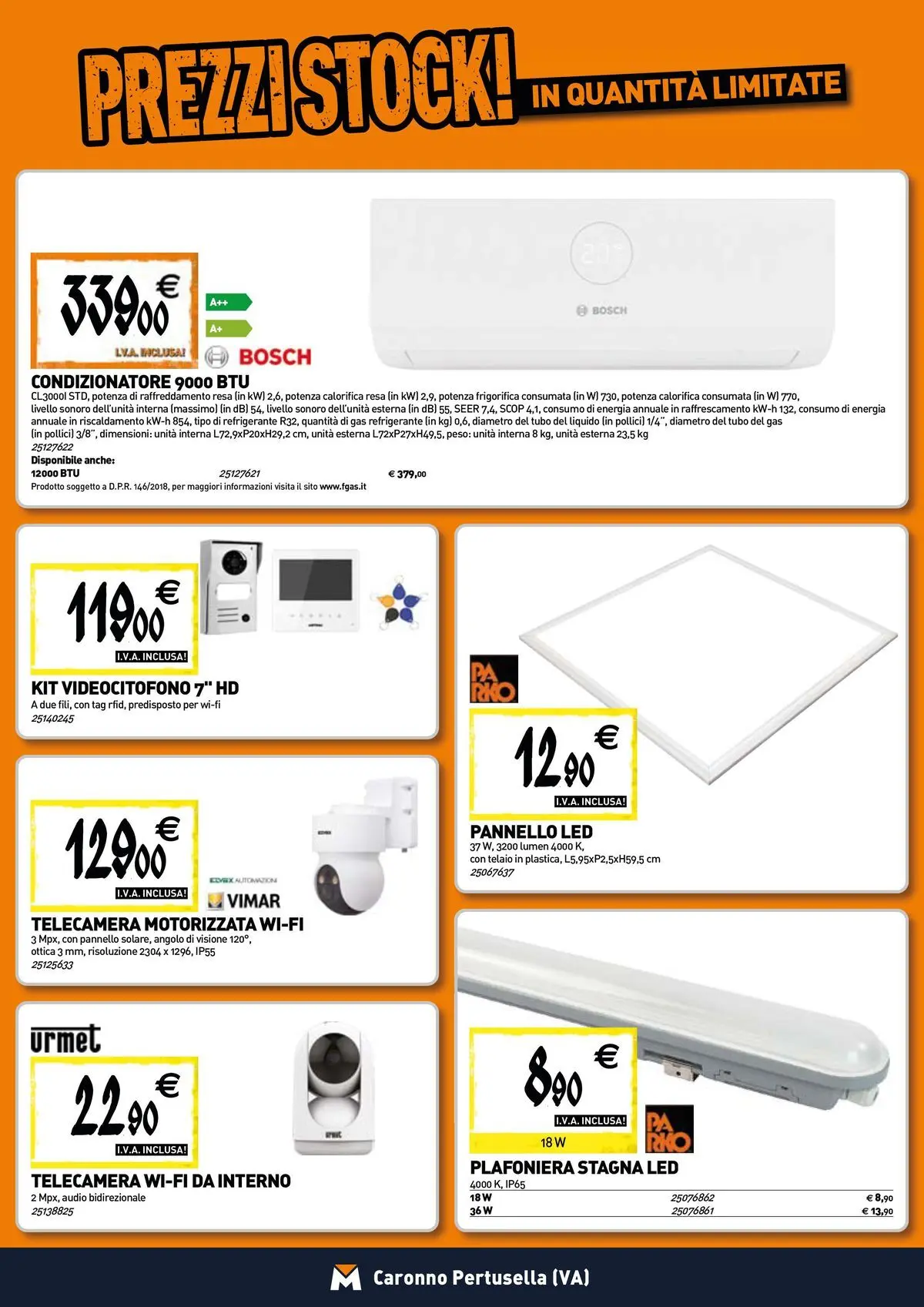 Nuovo TECNOMAT - Straordinari prezzi stock! dal 30/07/2026 > offerte anteprima 🛍️ | Pagina: 8 | Prodotti: Tubo, Audio, Condizionatore